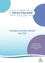 Our Healthcare Future - Immediate Actions - Progress Summary Report- July 2022