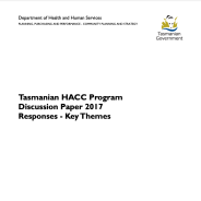 Thumbnail image of the Tasmanian HACC Program Discussion Paper 2017 Responses - Key Themes