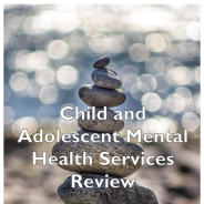 Thumbnail image for Child and Adolescent Mental Health Services Review Report
