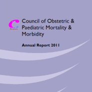Thumbnail image for Council of Obstetric and Paediatric Mortality and Morbidity (COPMM) 2011 Annual Report