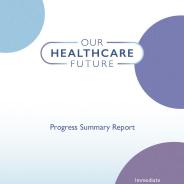 Our Healthcare Future progress summary reports thumbnail
