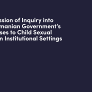 Commission of inquiry into the Tasmania governments responses to child sexual abuse in institutional settings